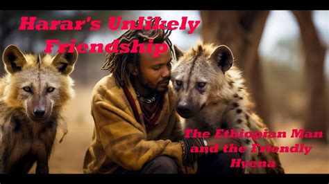  The Unlikely Friendship!  An Exploration of an Ancient Ethiopian Folktale